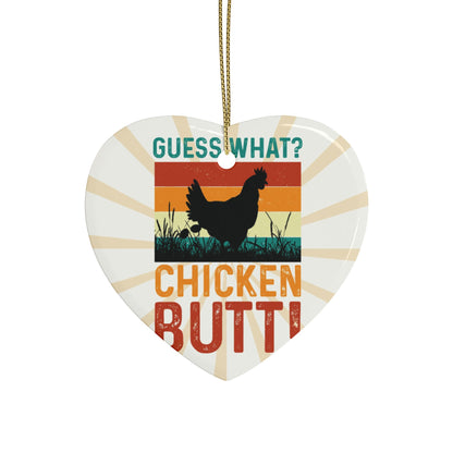 Guess What Chicken Butt ceramic ornament with ribbon and retro sunset print