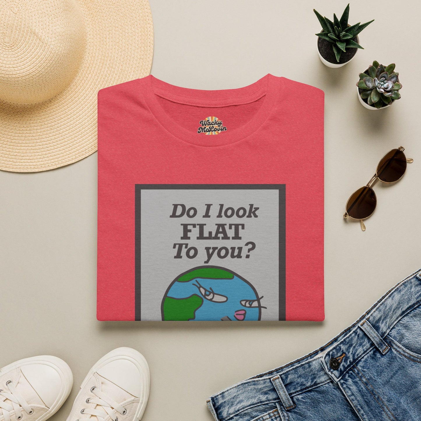 Do I Look Flat To You? Tee