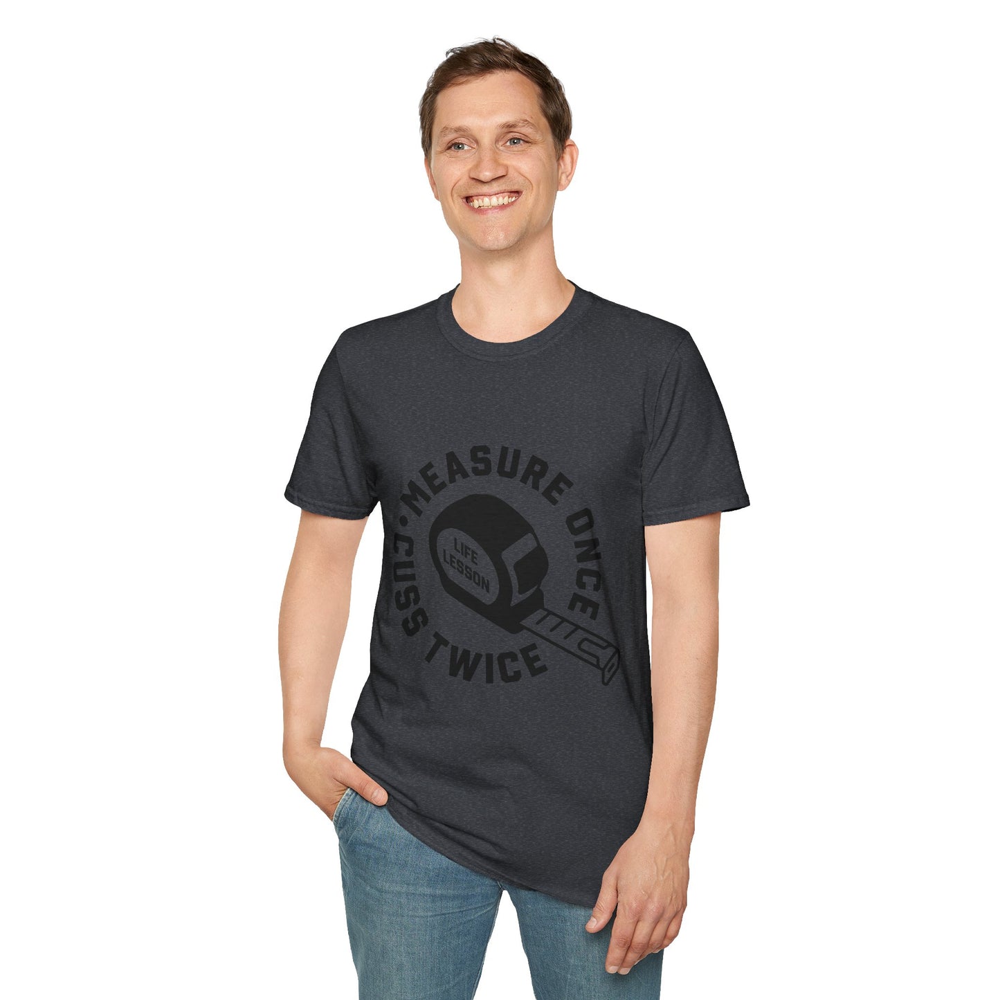 Measure Once Cuss Twice Tee