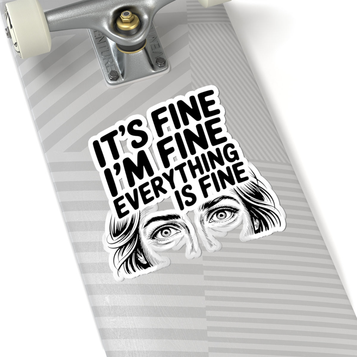 It's Fine I'm Fine Kiss-Cut Sticker