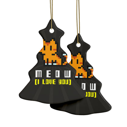 MEOW (I Love You) Ceramic Ornament