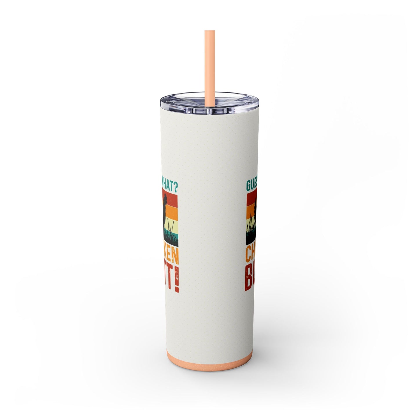 Guess What? Chicken Butt! 20oz Skinny Tumbler