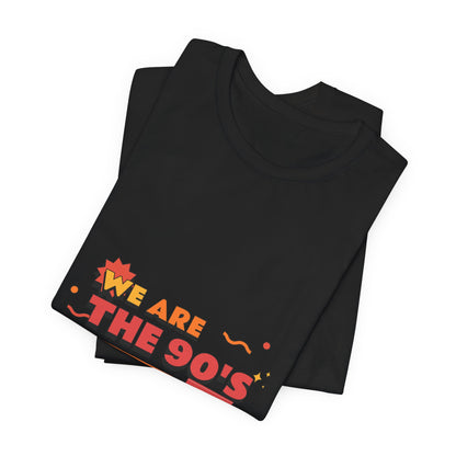 We Are The 90's Tee