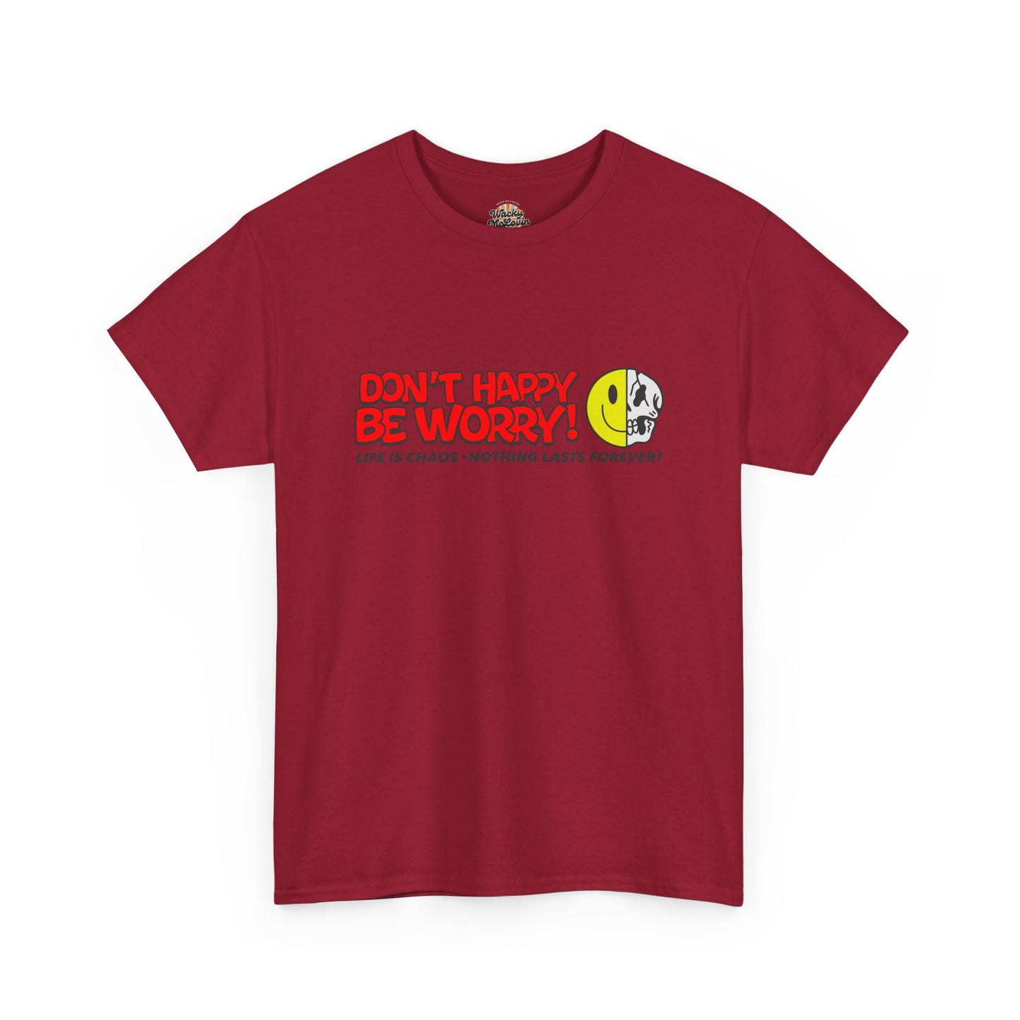 Don’t Happy Be Worry Tee | Dark Humor Graphic Shirt