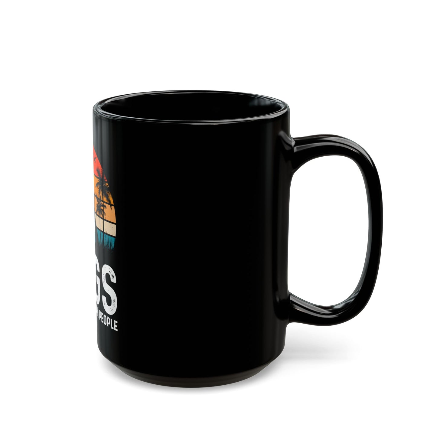 Dogs Are Better Than People Black Coffee Mug