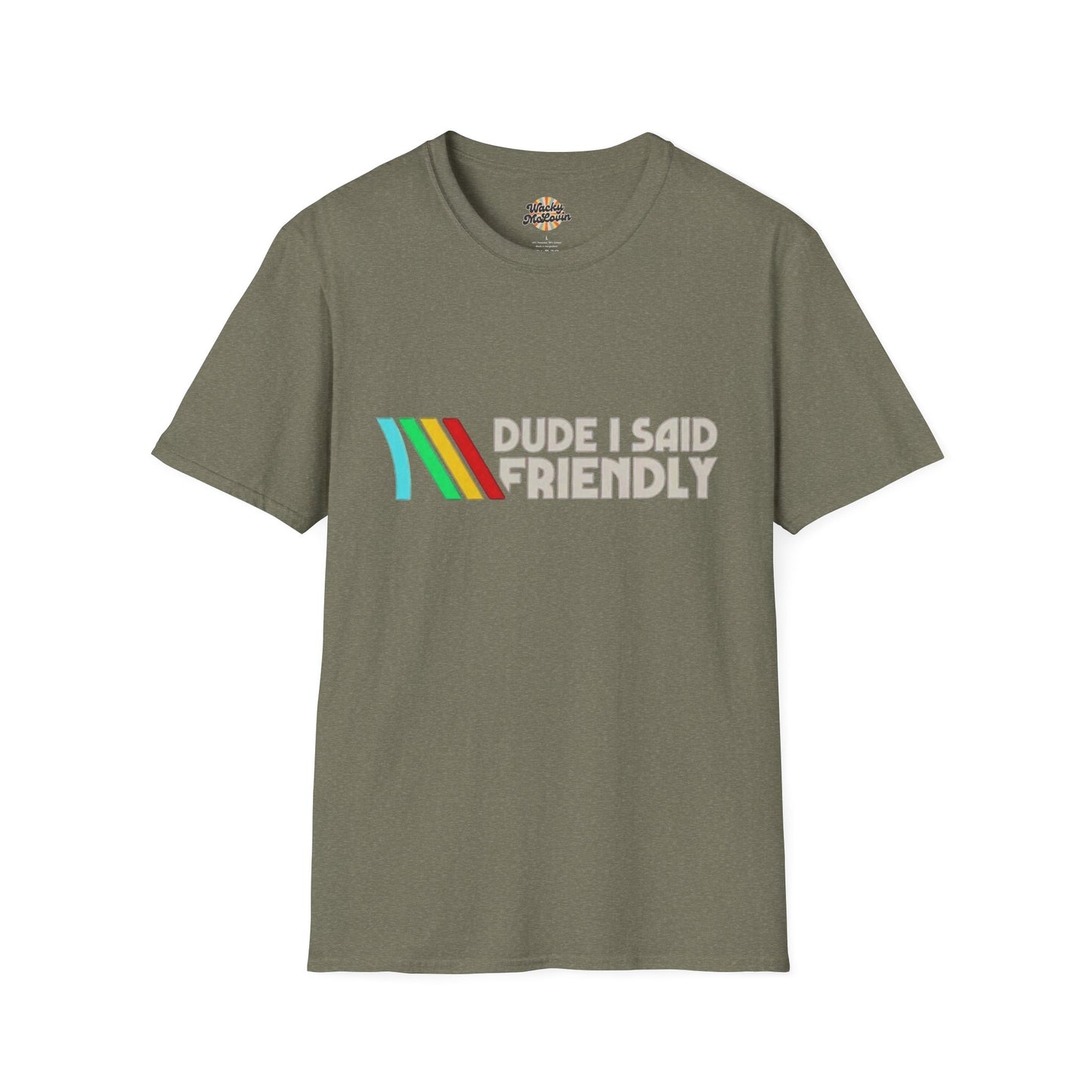 Dude I Said Friendly Retro Tee
