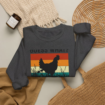 Guess What? Chicken Butt! Sweatshirt