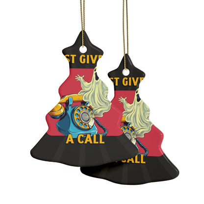 Just Give Us a Call Ceramic Ornament