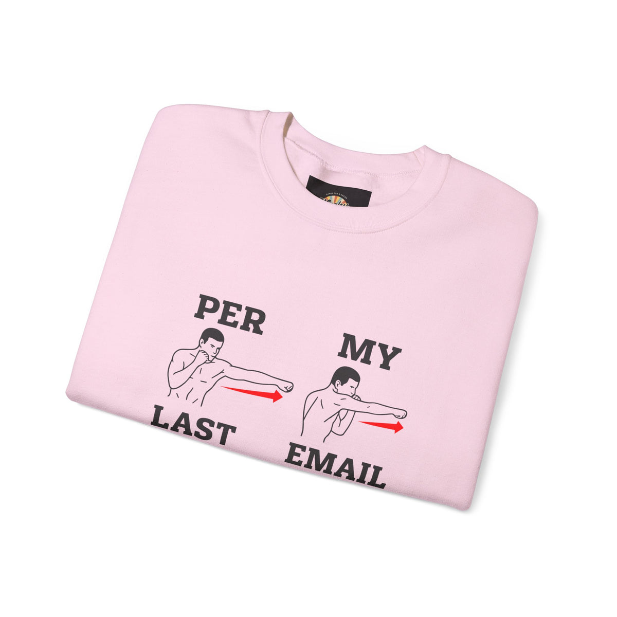 Per My Last Email Sweatshirt | Funny Office Humor Crewneck | Workplace Sarcasm Sweatshirt | Corporate Meme Sweater