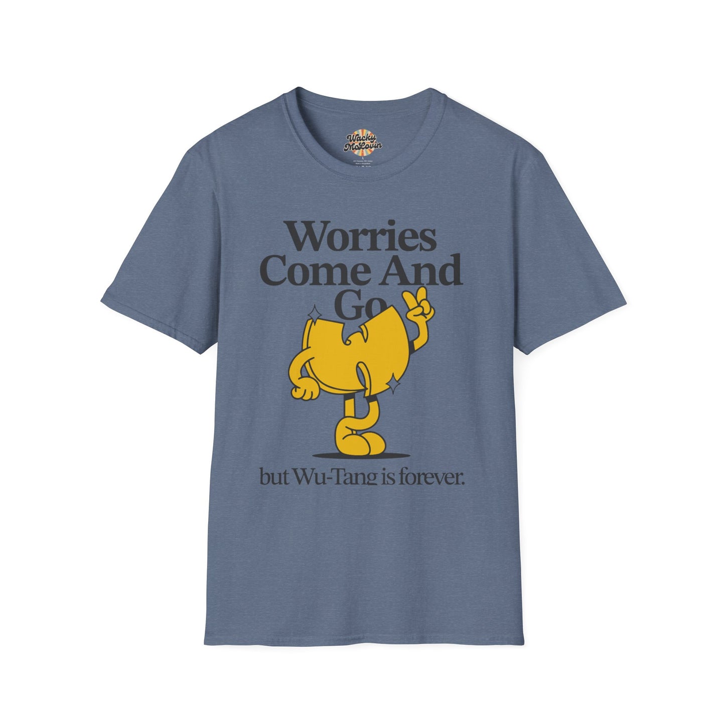 Worries Come And Go, But Wu-Tang Is Forever Tee