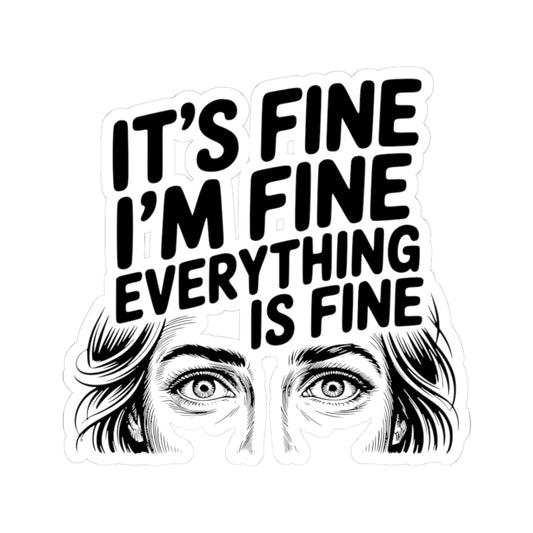 Its Fine Im Fine kiss-cut vinyl sticker with retro design