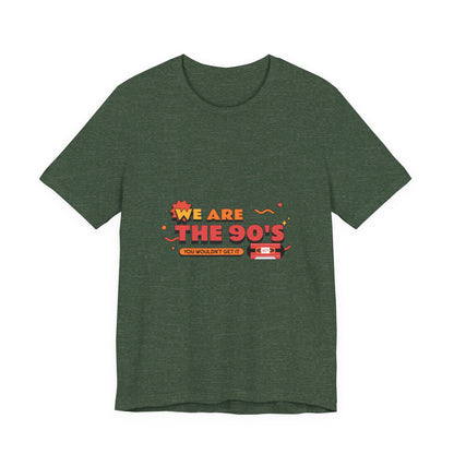 We Are The 90's Tee