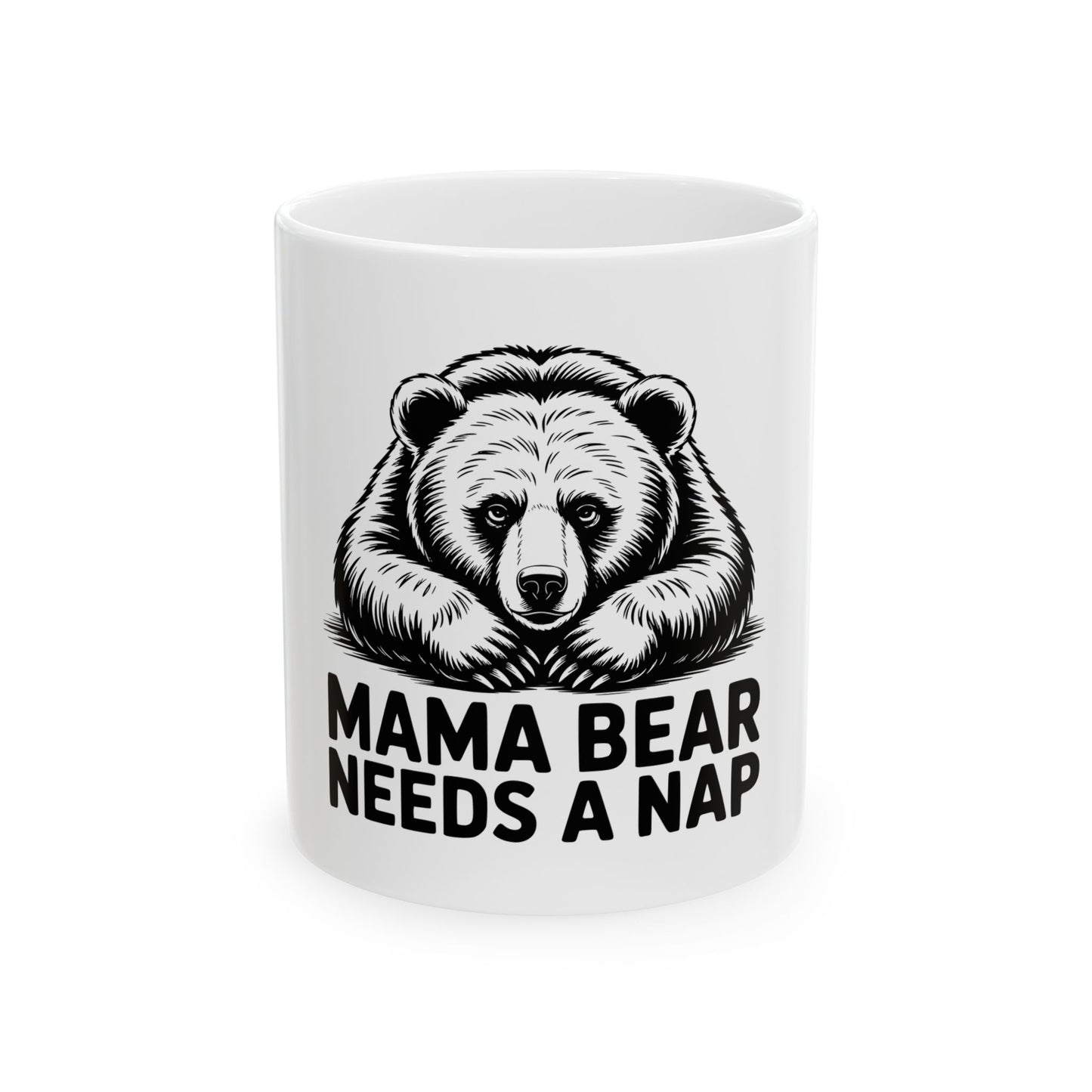 Mama Bear Needs a Nap Coffee Mug
