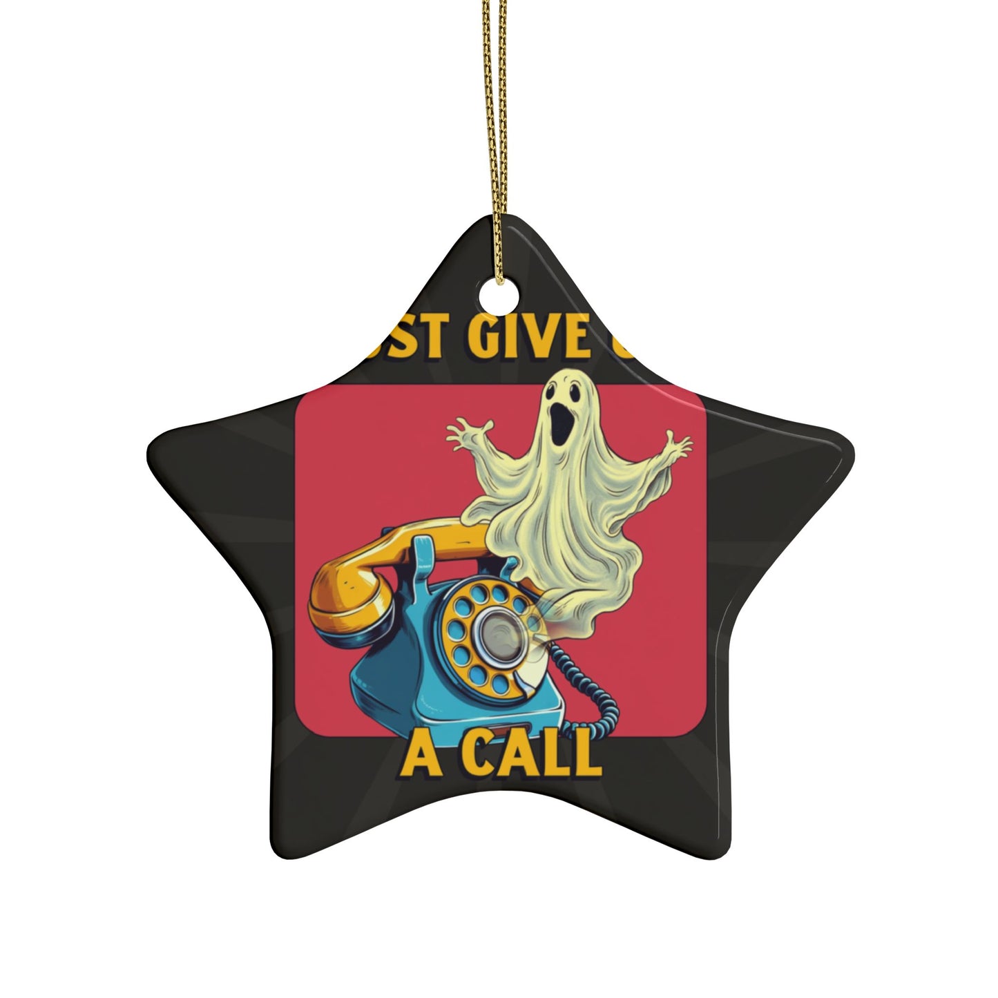 Just Give Us a Call Ceramic Ornament