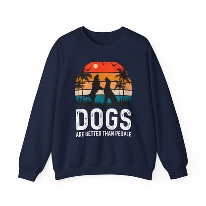 Dogs Are Better Than People Sweatshirt