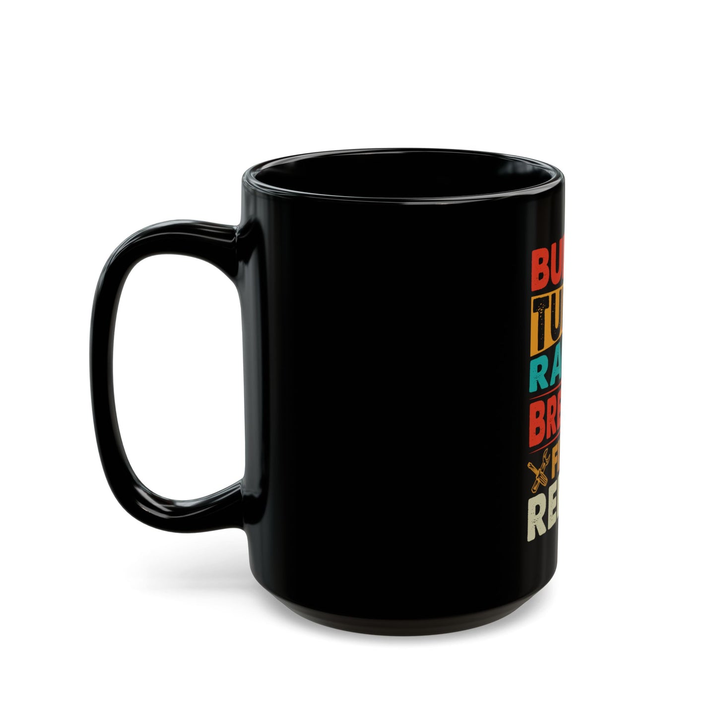 Build It Tune It Race It Black Coffee Mug