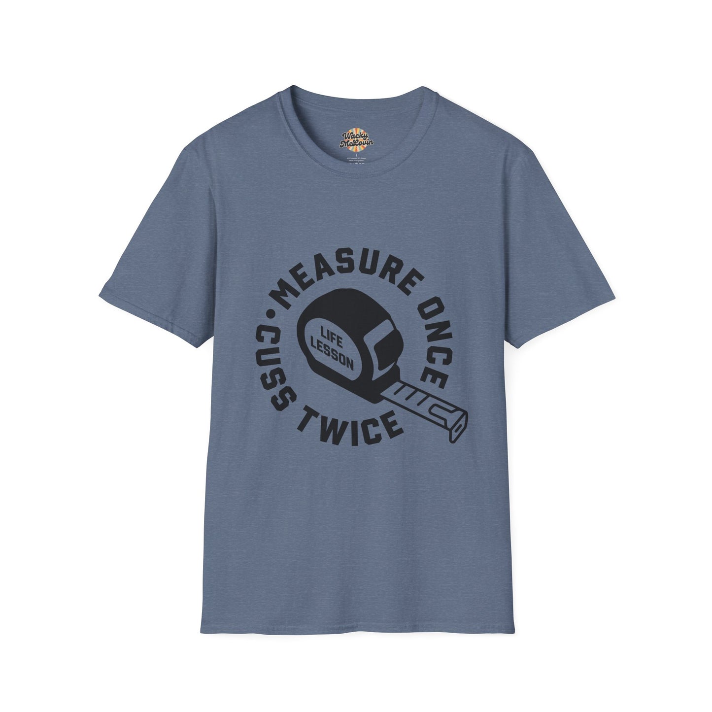 Measure Once Cuss Twice Tee