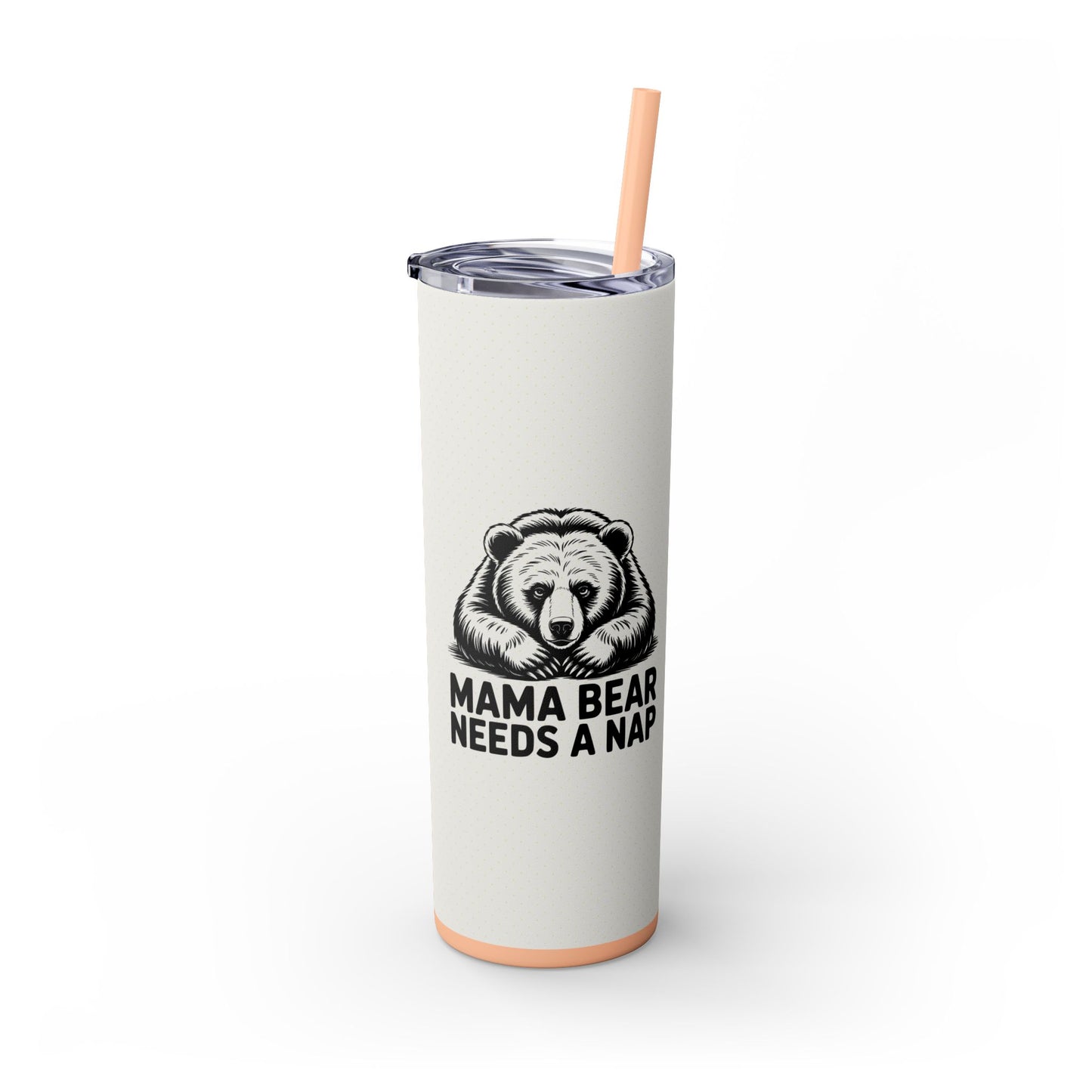 Mama Bear Needs a Nap 20oz Skinny Tumbler