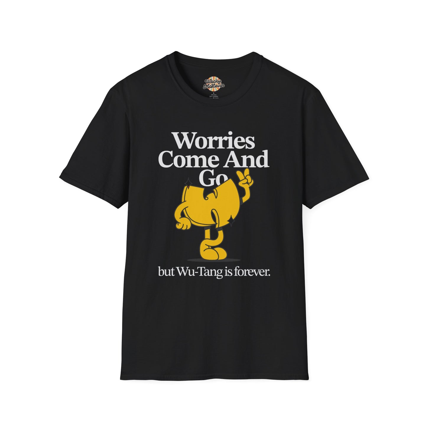 Worries Come And Go, But Wu-Tang Is Forever Tee