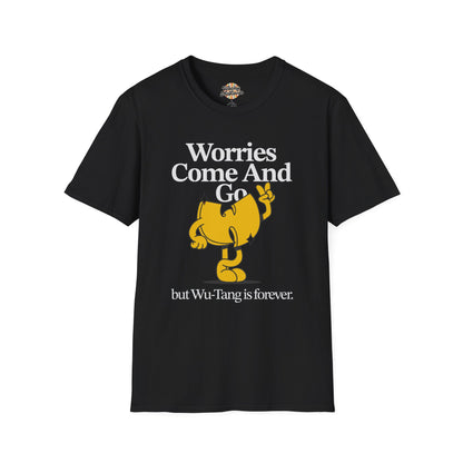 Worries Come And Go, But Wu-Tang Is Forever Tee