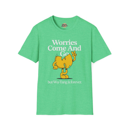 Worries Come And Go, But Wu-Tang Is Forever Tee