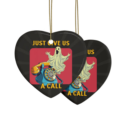 Just Give Us a Call Ceramic Ornament