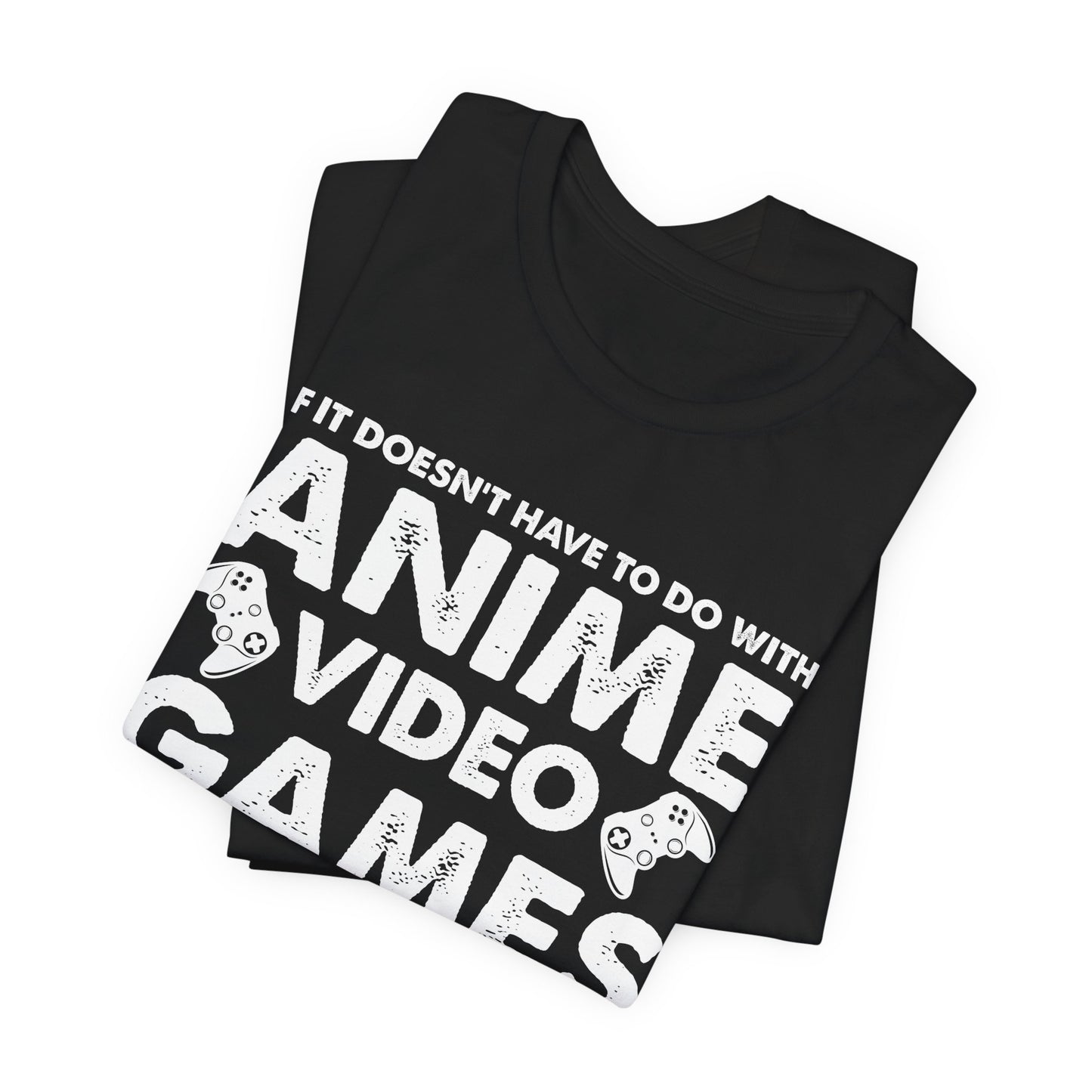 Anime, Video Games, or Food Funny Gamer Tee