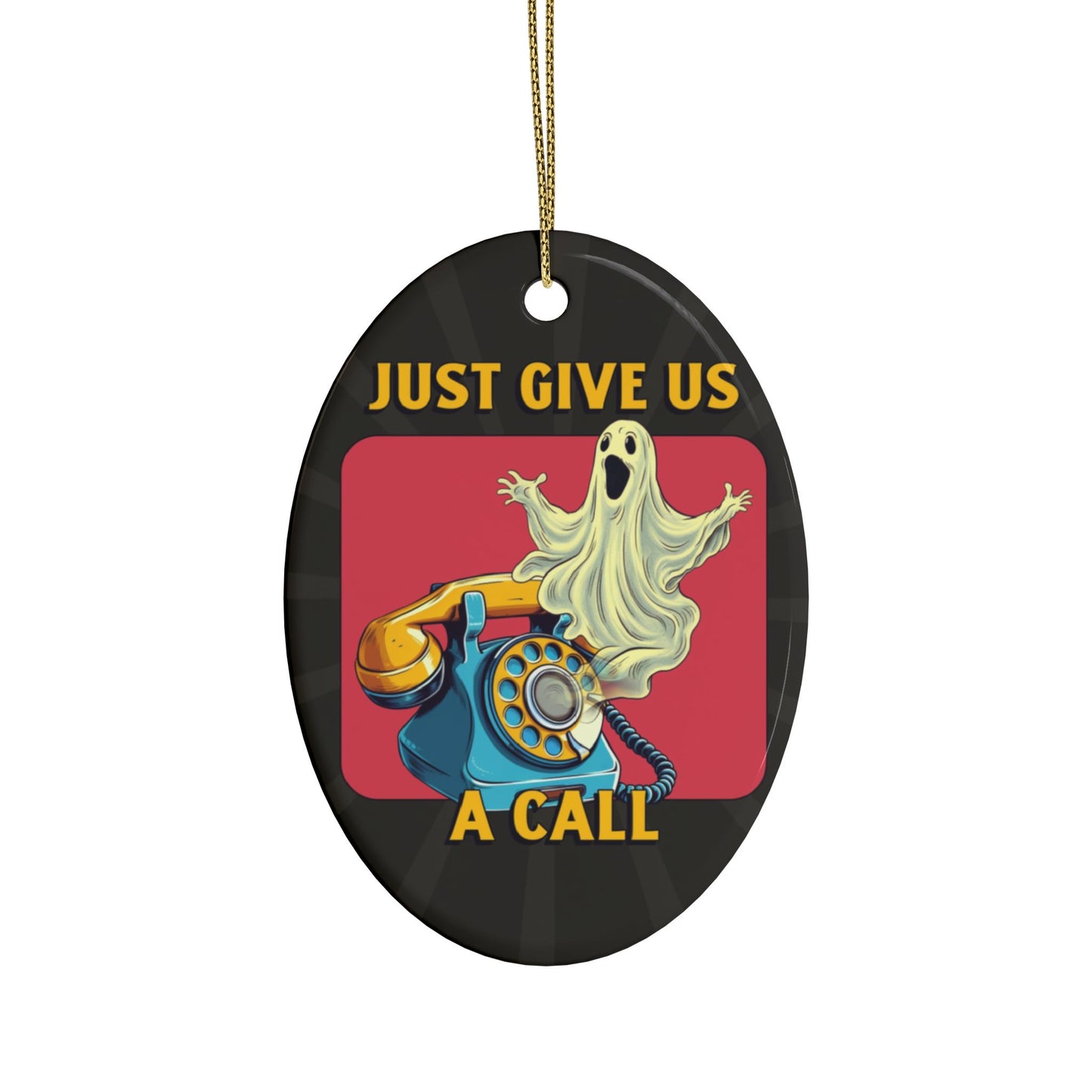 Just Give Us a Call Ceramic Ornament