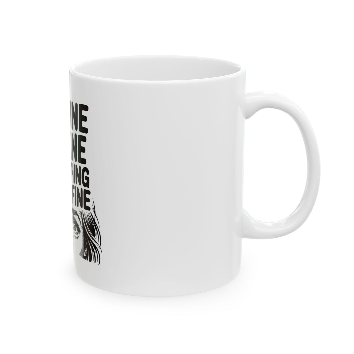 It's Fine I'm Fine Coffee Mug