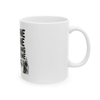 It's Fine I'm Fine Coffee Mug