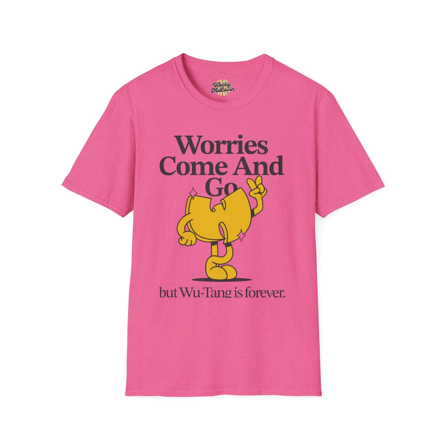 Worries Come And Go, But Wu-Tang Is Forever Tee