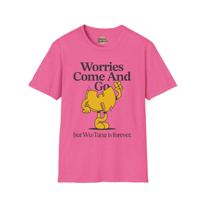 Worries Come And Go, But Wu-Tang Is Forever Tee