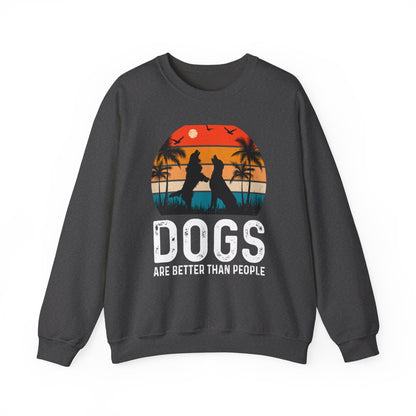 Dogs Are Better Than People Sweatshirt