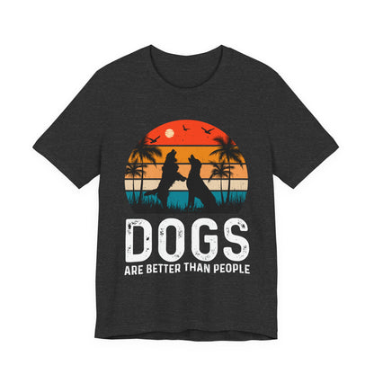 Dogs Are Better Than People Beach Sunset Tee