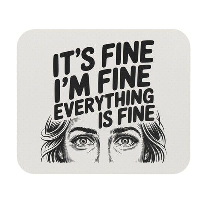 It's Fine I'm Fine Mouse Pad