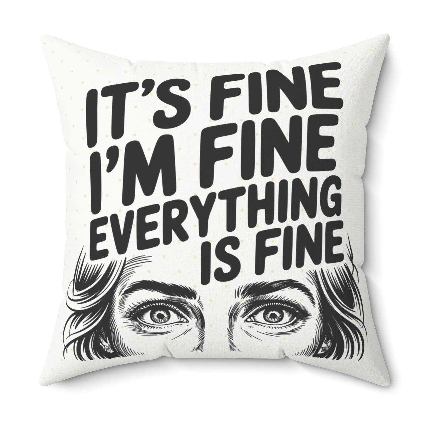 It's Fine I'm Fine Throw Pillow