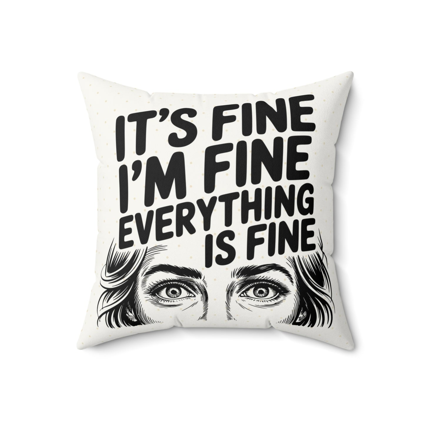 It's Fine I'm Fine Throw Pillow