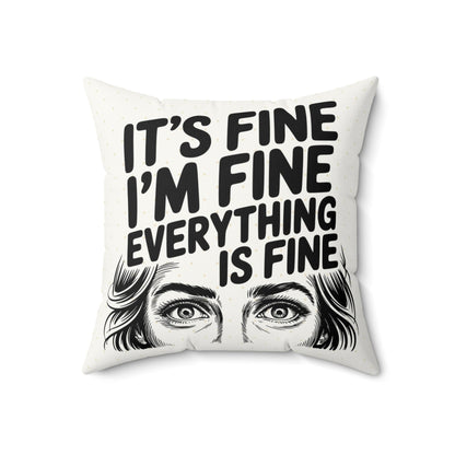 It's Fine I'm Fine Throw Pillow