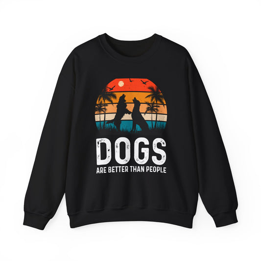 Dogs Are Better Than People Sweatshirt