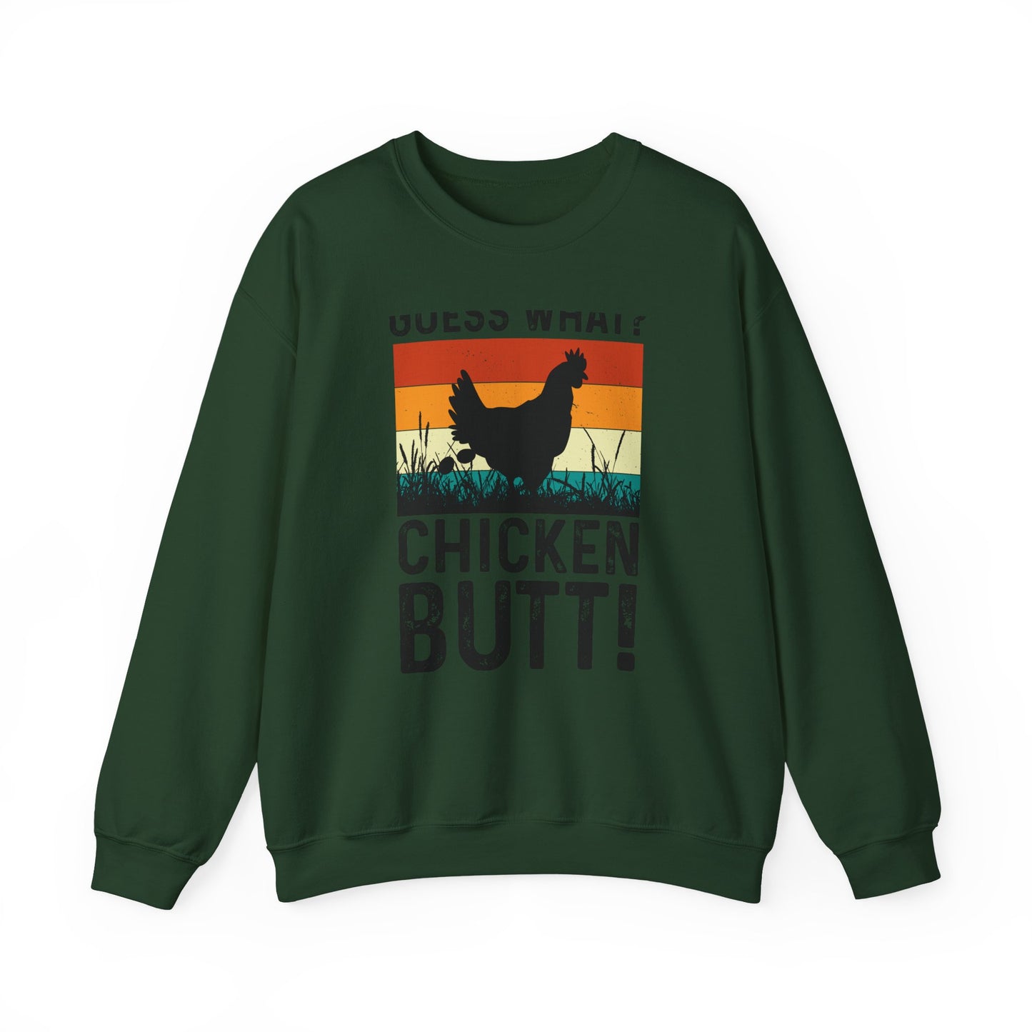 Guess What? Chicken Butt! Sweatshirt
