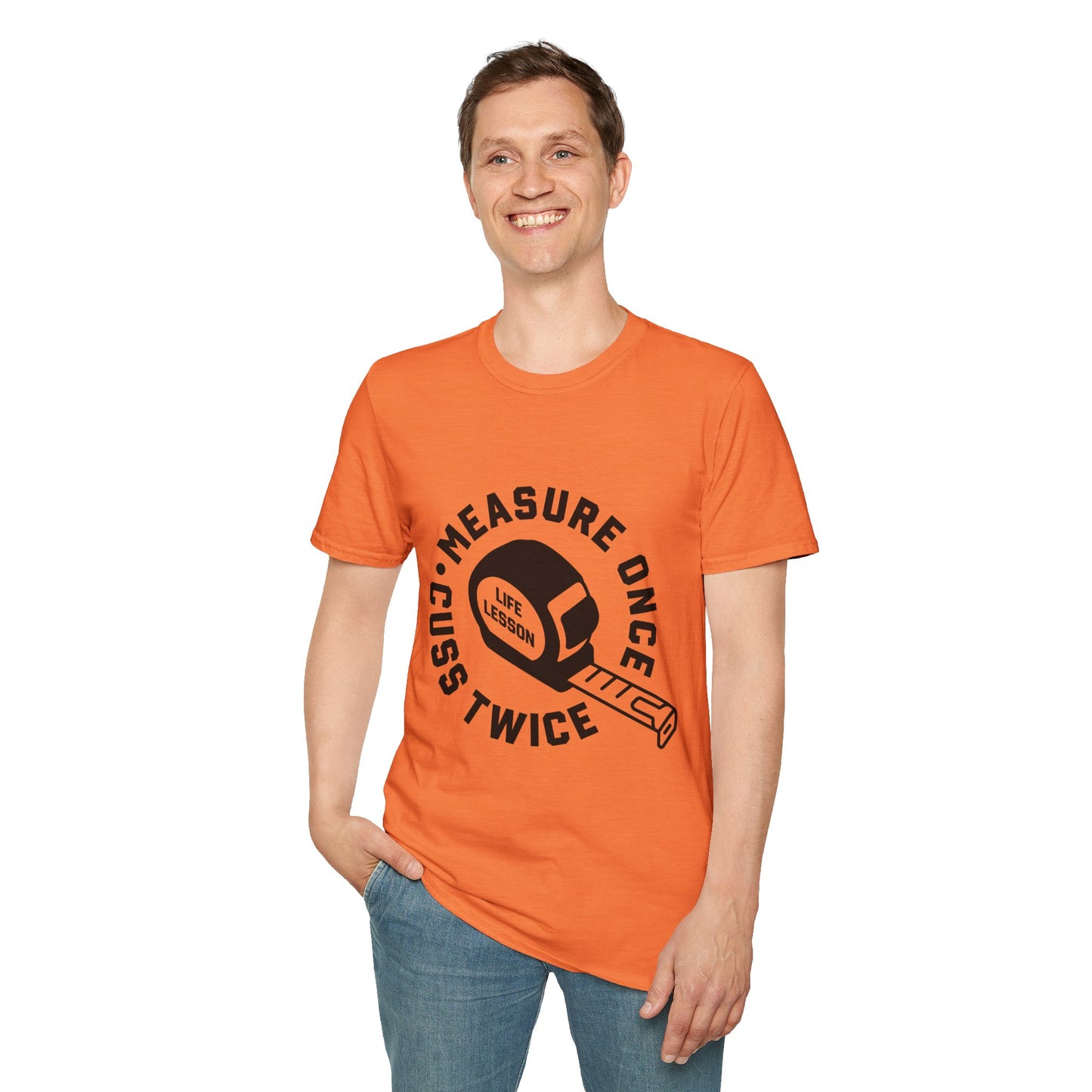 Measure Once Cuss Twice Tee