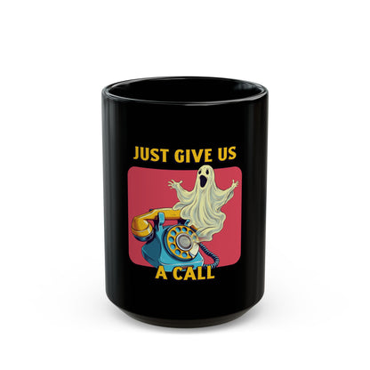 Just Give Us a Call Black Coffee Mug