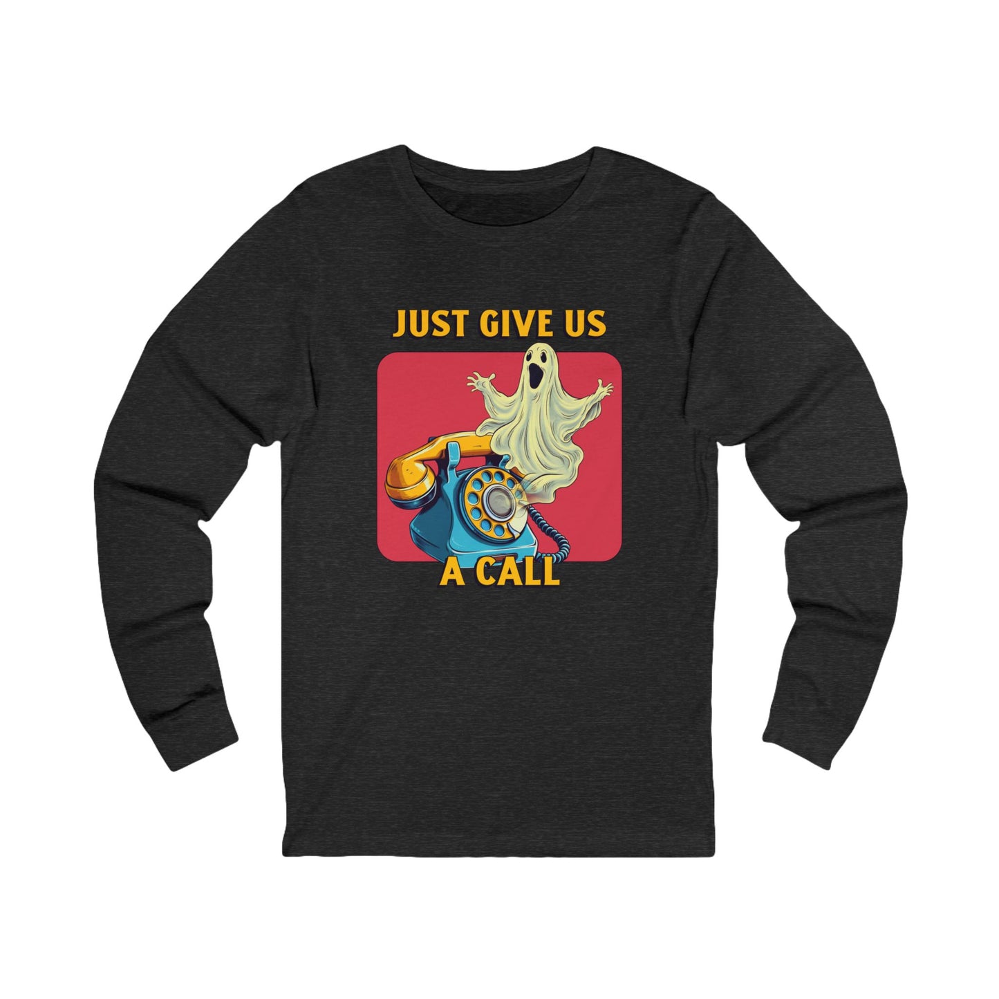 Just Give Us a Call Long Sleeve Tee