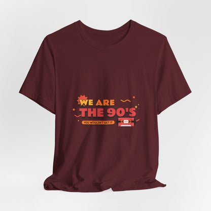 We Are The 90's Tee