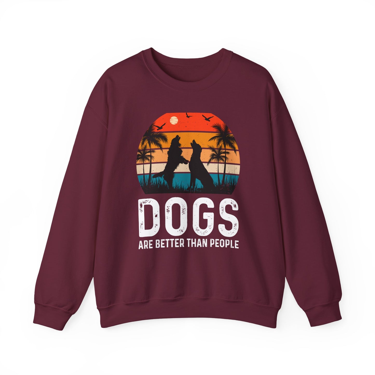 Dogs Are Better Than People Sweatshirt