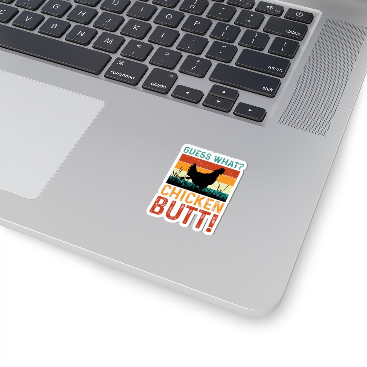 Guess What? Chicken Butt! Kiss-Cut Sticker