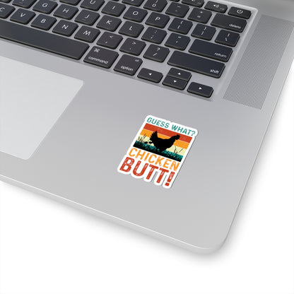 Guess What? Chicken Butt! Kiss-Cut Sticker