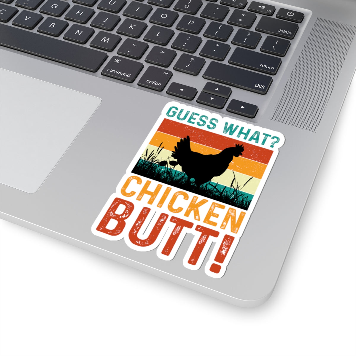 Guess What? Chicken Butt! Kiss-Cut Sticker