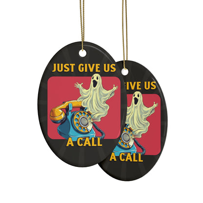 Just Give Us a Call Ceramic Ornament