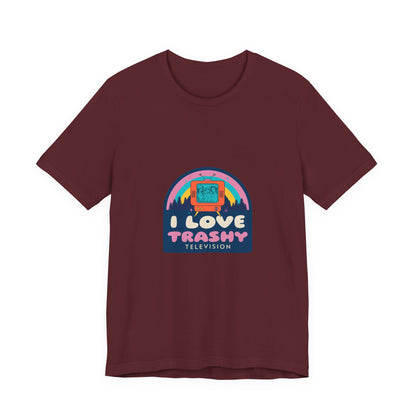 I Love Trashy Television Tee